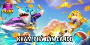 Bắn Cá JDB - Ngư Trường Thú Vị, Khám Phá Lý Tưởng Độc Đáo