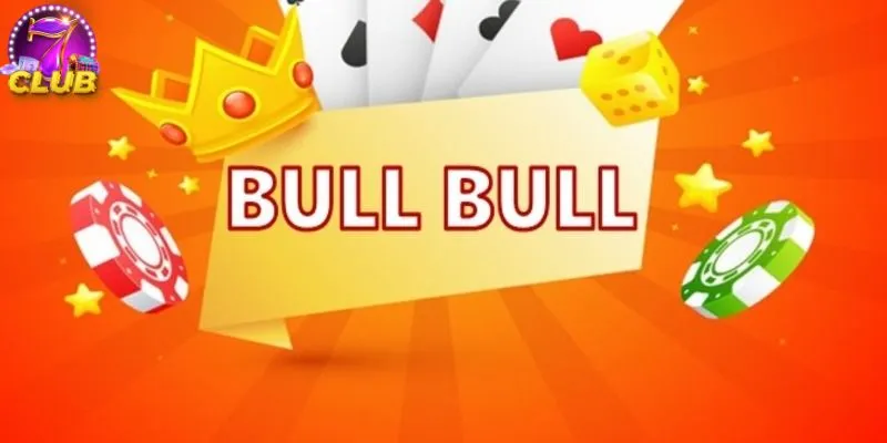 Bull-Bull Game Mới Độc Lạ Cực Hot Tại 7club Nên Thử