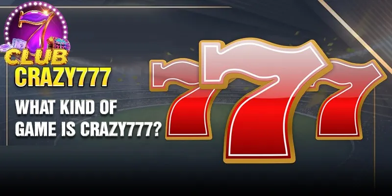 Crazy777 là tựa game nổ hũ được đánh giá cao Crazy777 là tựa game nổ hũ được đánh giá cao