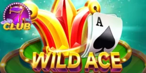 Wild Ace 7Club - Game Nổ Hũ Chinh Phục Mọi Người Chơi